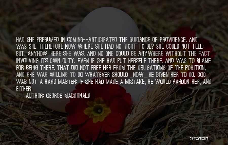 Being Anywhere But Here Quotes By George MacDonald