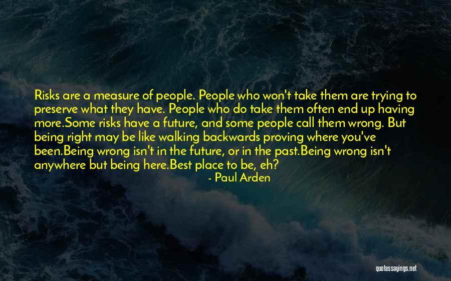 Being Anywhere But Here Quotes By Paul Arden