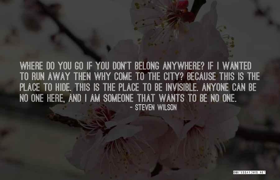 Being Anywhere But Here Quotes By Steven Wilson