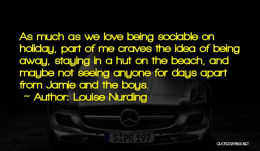 Being Apart But Still In Love Quotes By Louise Nurding