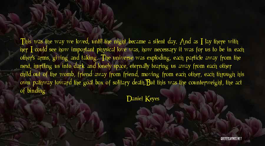 Being Apart From Each Other Quotes By Daniel Keyes