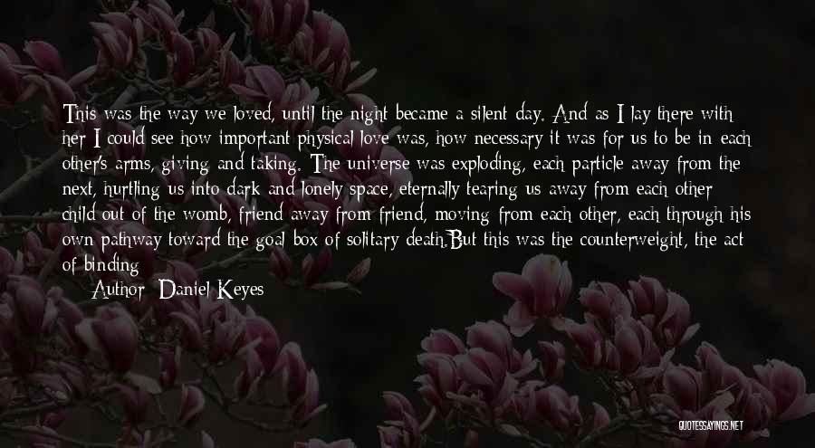 Being Apart From Your Best Friend Quotes By Daniel Keyes