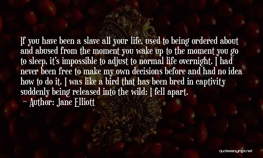 Being Apart Of Someone's Life Quotes By Jane Elliott