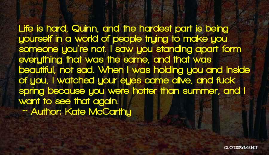 Being Apart Of Someone's Life Quotes By Kate McCarthy