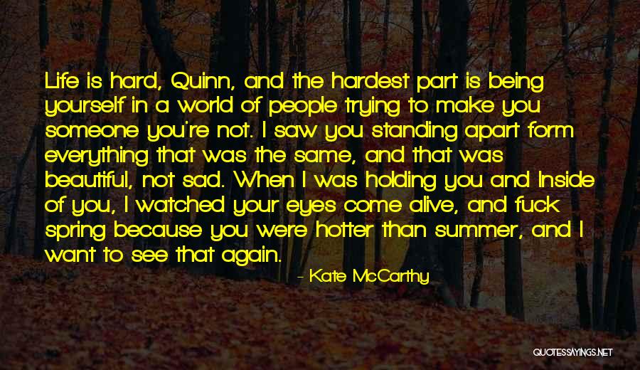 Being Apart Of Someone's Life Quotes By Kate McCarthy