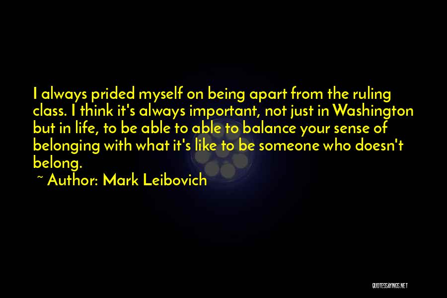 Being Apart Of Someone's Life Quotes By Mark Leibovich
