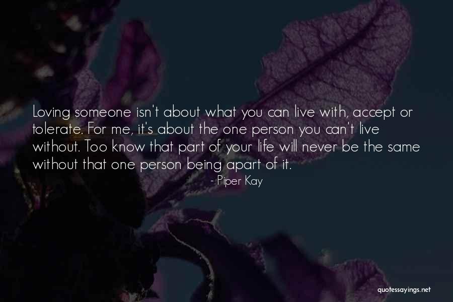 Being Apart Of Someone's Life Quotes By Piper Kay