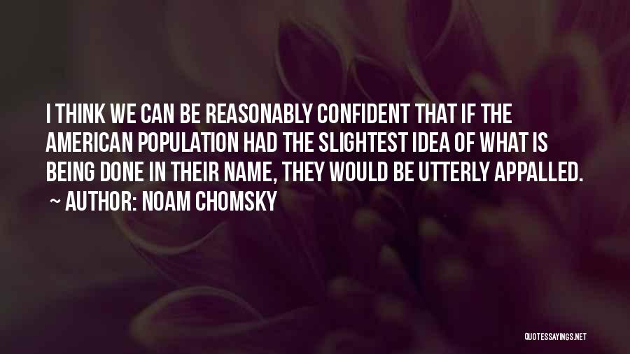 Being Appalled Quotes By Noam Chomsky