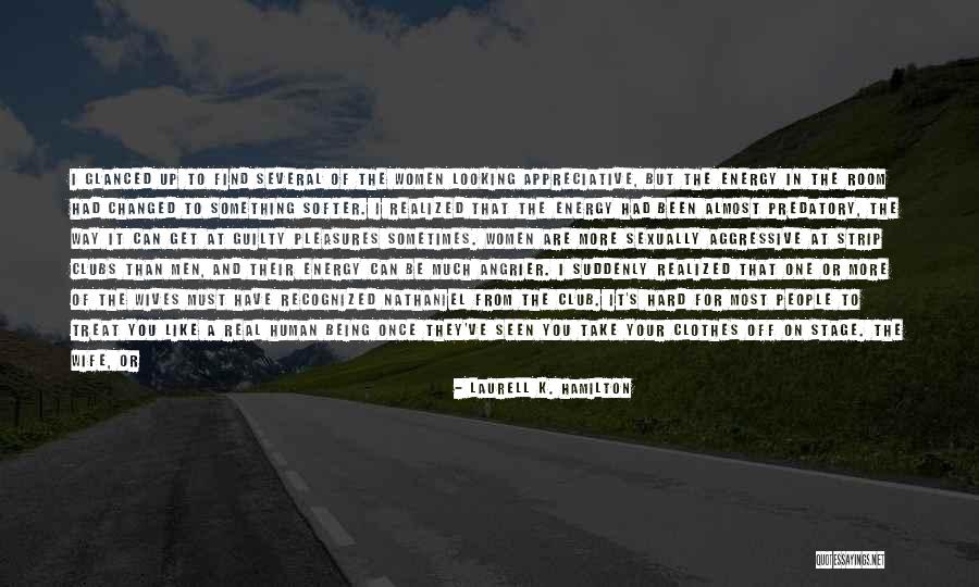 Being Appreciative Quotes By Laurell K. Hamilton Being Appreciative Quotes By Laurell K. Hamilton