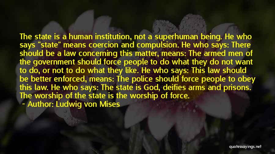 Being Armed Quotes By Ludwig Von Mises