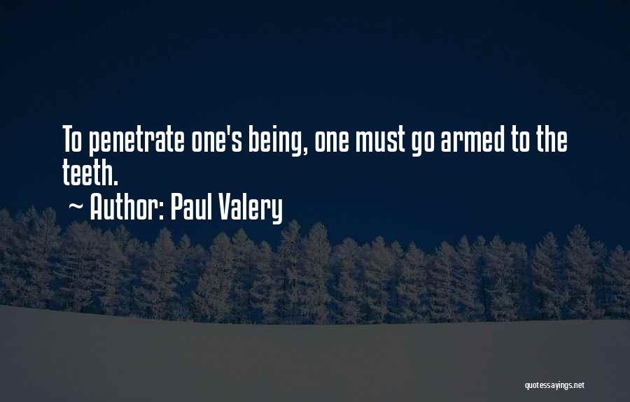 Being Armed Quotes By Paul Valery