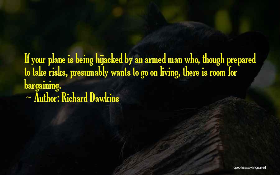 Being Armed Quotes By Richard Dawkins