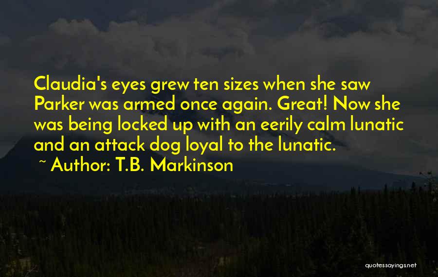 Being Armed Quotes By T.B. Markinson