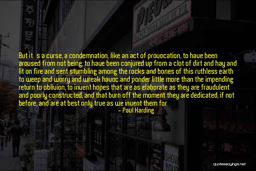 Being Aroused Quotes By Paul Harding Being Aroused Quotes By Paul Harding