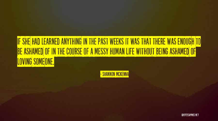 Being Ashamed Of Your Life Quotes By Shannon McKenna