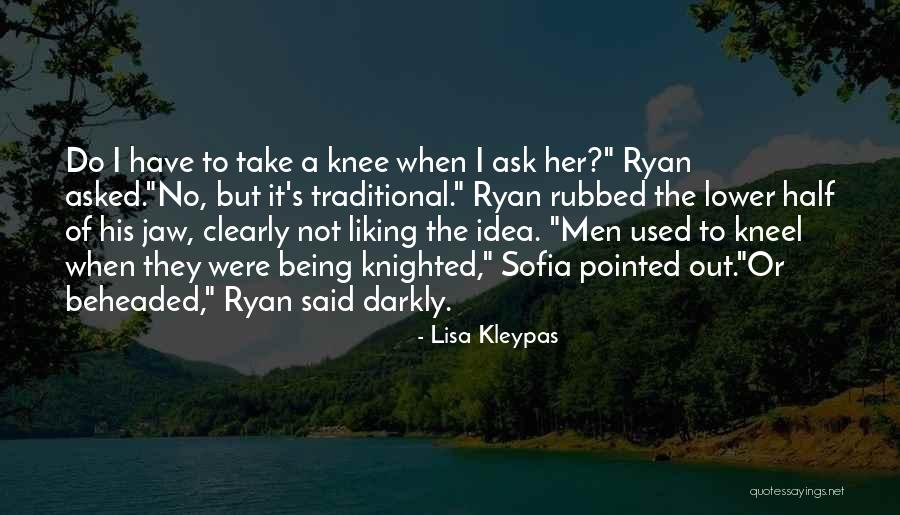Being Asked Out Quotes By Lisa Kleypas Being Asked Out Quotes By Lisa Kleypas