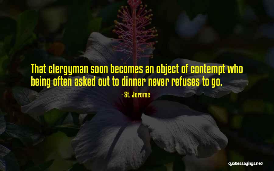 Being Asked Out Quotes By St. Jerome Being Asked Out Quotes By St. Jerome