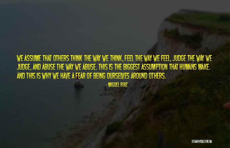 Being Assume Quotes By Miguel Ruiz Being Assume Quotes By Miguel Ruiz