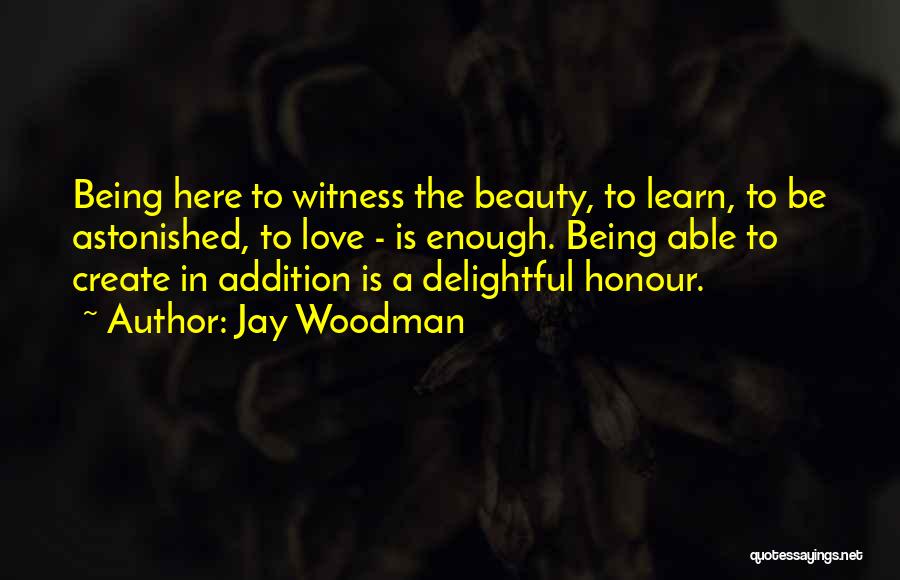 Being Astonished Quotes By Jay Woodman