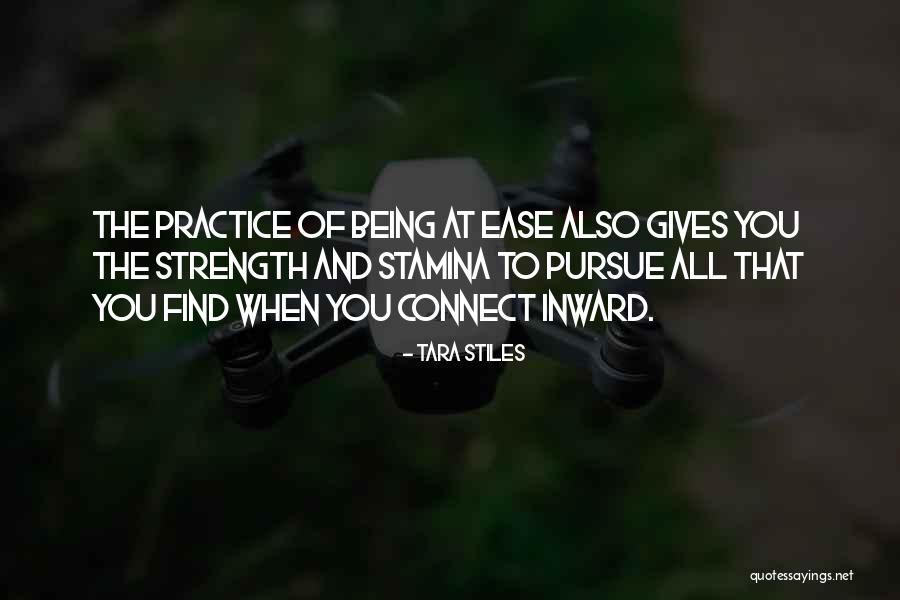 Being At Ease Quotes By Tara Stiles Being At Ease Quotes By Tara Stiles