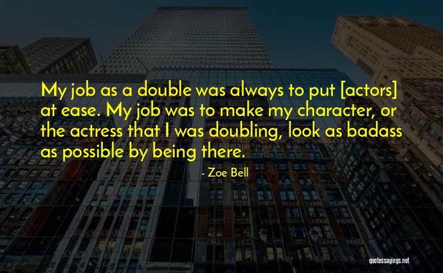 Being At Ease Quotes By Zoe Bell Being At Ease Quotes By Zoe Bell