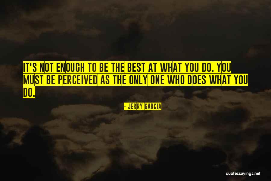 Being At Work Quotes By Jerry Garcia Being At Work Quotes By Jerry Garcia