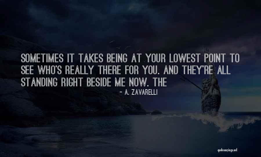 Being At Your Lowest Point Quotes By A. Zavarelli Being At Your Lowest Point Quotes By A. Zavarelli