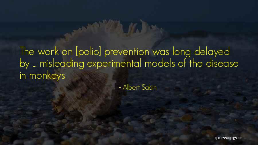 Being At Your Lowest Point Quotes By Albert Sabin Being At Your Lowest Point Quotes By Albert Sabin