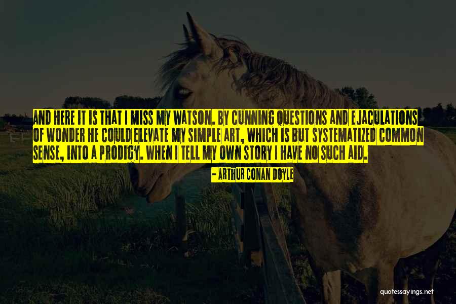 Being At Your Lowest Point Quotes By Arthur Conan Doyle Being At Your Lowest Point Quotes By Arthur Conan Doyle