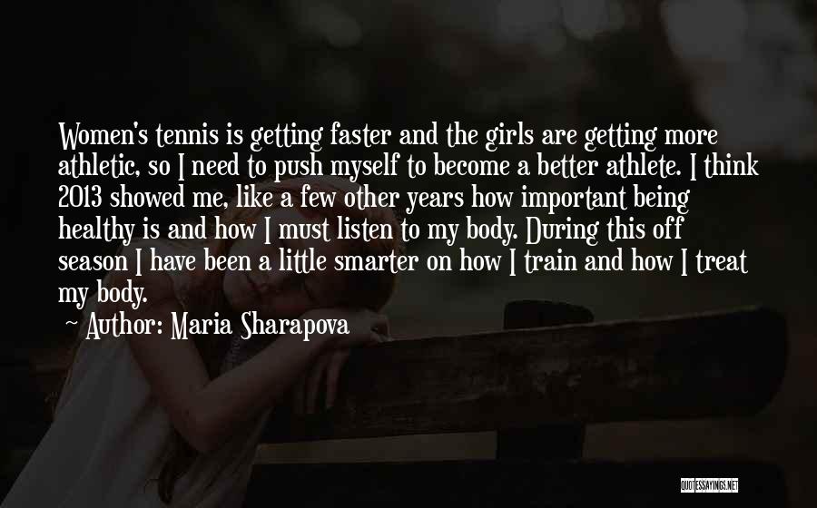 Being Athletic Girl Quotes By Maria Sharapova