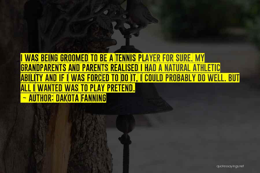 Being Athletic Quotes By Dakota Fanning