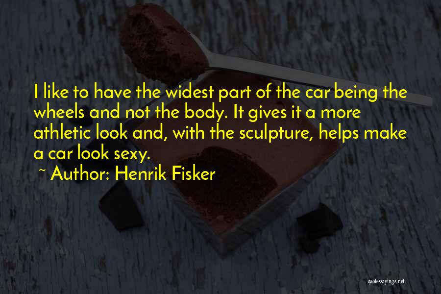 Being Athletic Quotes By Henrik Fisker