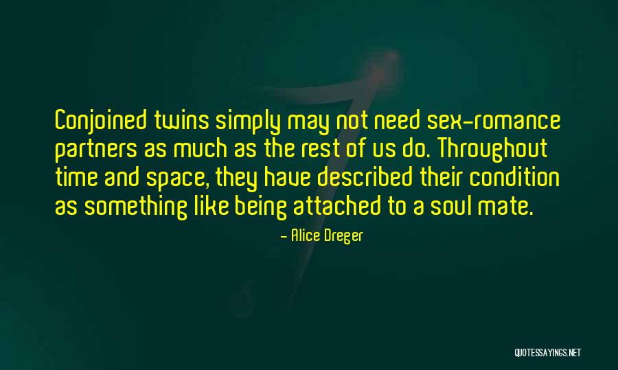 Being Attached To Something Quotes By Alice Dreger