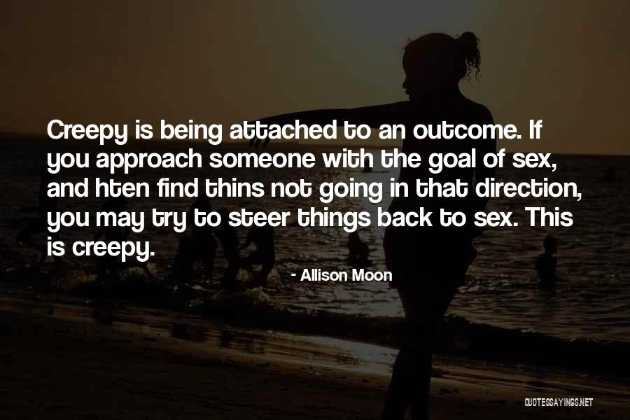 Being Attached To Something Quotes By Allison Moon