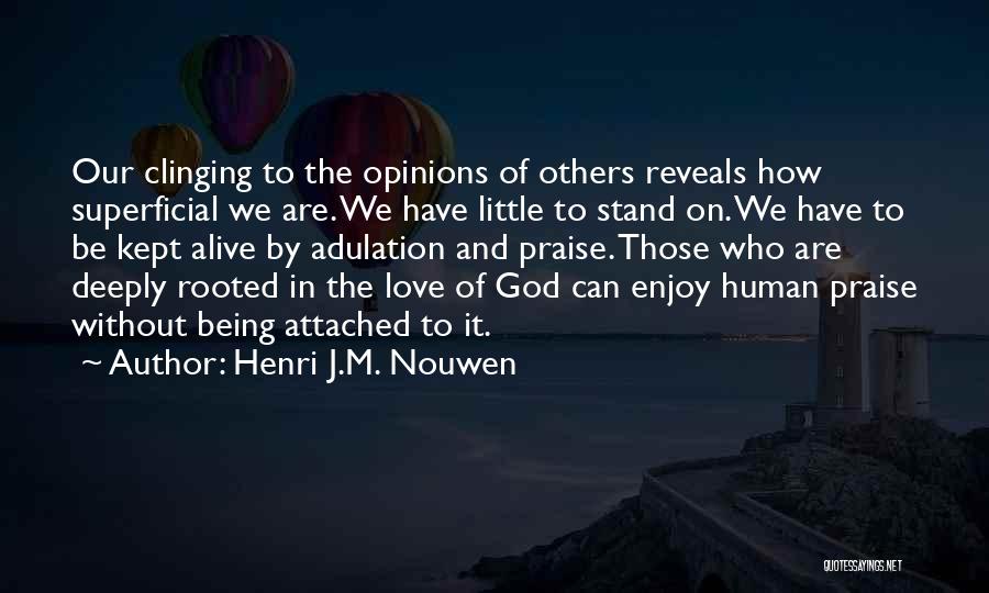 Being Attached To Something Quotes By Henri J.M. Nouwen