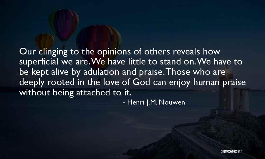 Being Attached To Something Quotes By Henri J.M. Nouwen