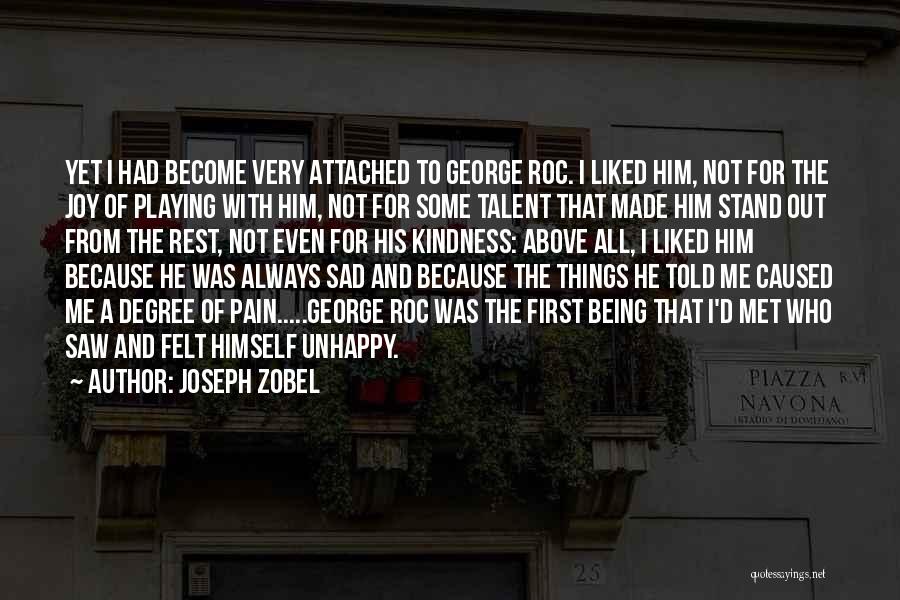 Being Attached To Something Quotes By Joseph Zobel