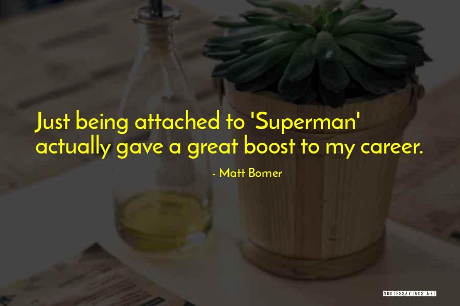 Being Attached To Something Quotes By Matt Bomer Being Attached To Something Quotes By Matt Bomer