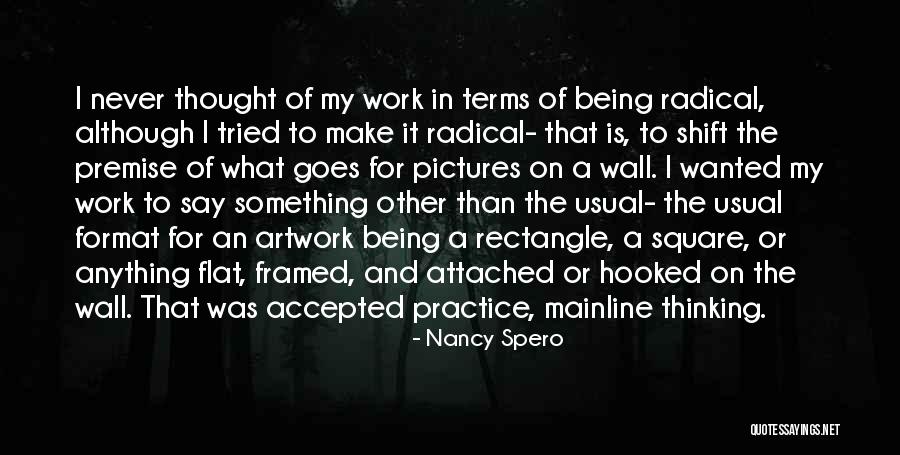 Being Attached To Something Quotes By Nancy Spero