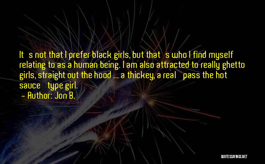 Being Attracted To A Girl Quotes By Jon B.