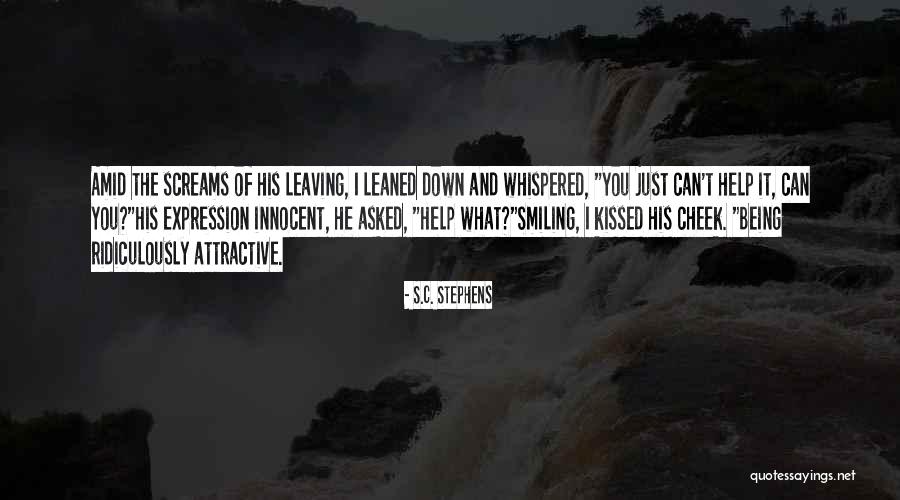Being Attractive Quotes By S.C. Stephens Being Attractive Quotes By S.C. Stephens
