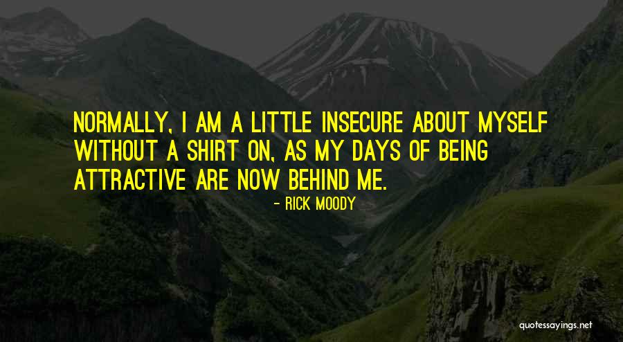 Being Attractive To Someone Quotes By Rick Moody Being Attractive To Someone Quotes By Rick Moody