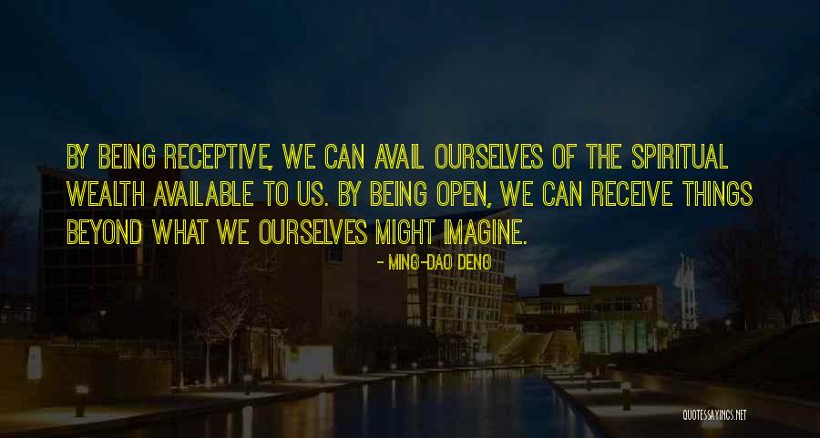 Being Available Quotes By Ming-Dao Deng