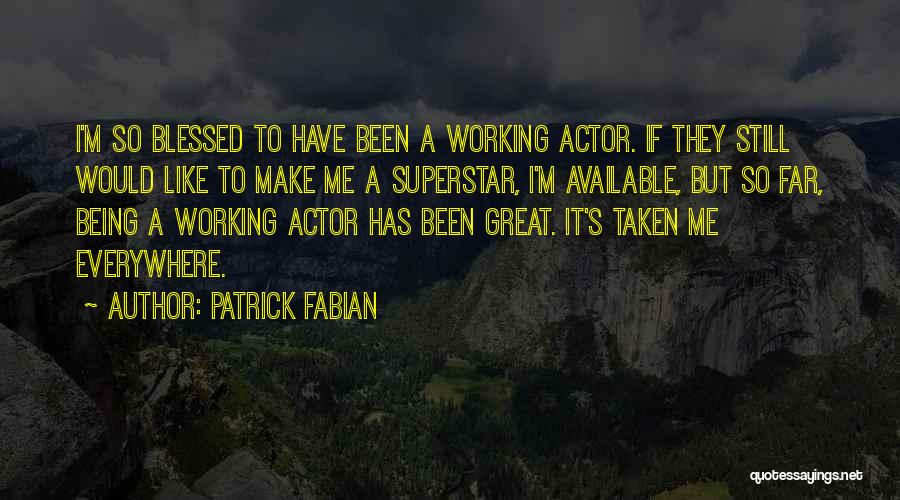 Being Available Quotes By Patrick Fabian