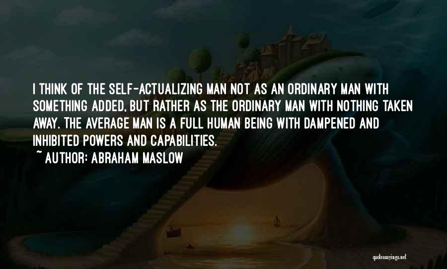 Being Average Quotes By Abraham Maslow