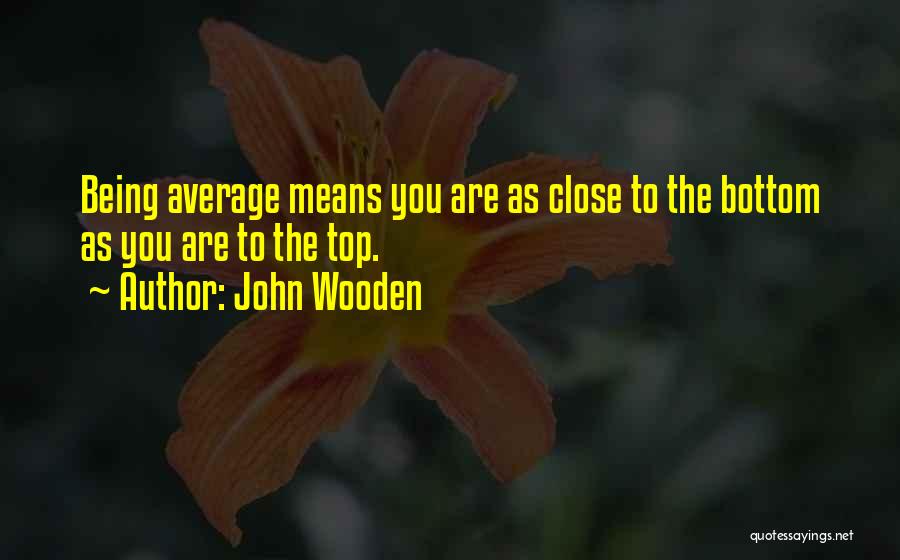 Being Average Quotes By John Wooden