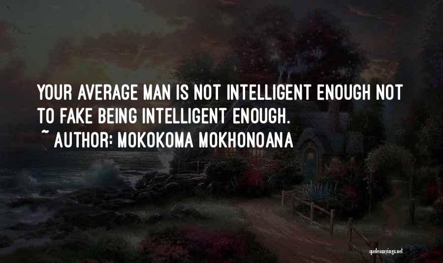 Being Average Quotes By Mokokoma Mokhonoana