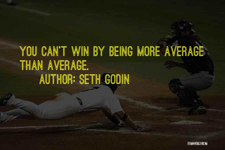 Being Average Quotes By Seth Godin