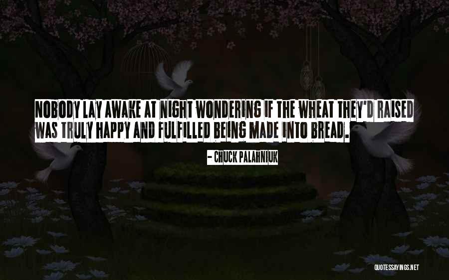 Being Awake Quotes By Chuck Palahniuk Being Awake Quotes By Chuck Palahniuk