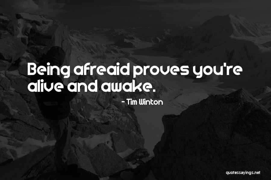 Being Awake Quotes By Tim Winton Being Awake Quotes By Tim Winton